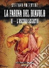 La farina del diavolo II - L'oscuro segreto. E-book. Formato EPUB ebook di Stefano Nocentini