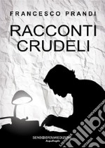 Racconti crudeli. E-book. Formato Mobipocket ebook