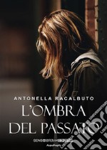 L'ombra del passato. E-book. Formato EPUB