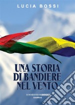 Una storia di bandiere al vento. E-book. Formato EPUB