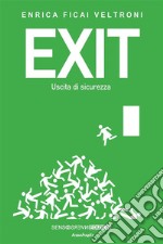 Exit. Uscita di sicurezza. E-book. Formato EPUB