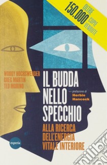 Il Budda nello specchioAlla ricerca dell'energia vitale interiore. E-book. Formato Mobipocket ebook di Woody Hochswender