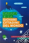 Giovani cittadini del mondoI protagonisti del XXI secolo - Nuova edizione. E-book. Formato EPUB ebook di Daisaku Ikeda