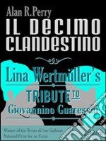 Il decimo clandestino: Lina Wertmüller’s Tribute to Giovannino Guareschi. E-book. Formato EPUB