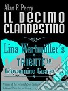 Il decimo clandestino: Lina Wertmüller’s Tribute to Giovannino Guareschi. E-book. Formato EPUB ebook di Alan R. Perry