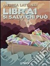 Librai si salvi chi può. E-book. Formato EPUB ebook