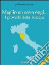 Meglio un uovo oggi... I proverbi della Toscana. E-book. Formato EPUB ebook di goWare ebook team