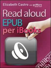 Read aloud ePub per iBooks. E-book. Formato EPUB ebook di Elizabeth Castro