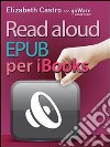 Read aloud ePub per iBooks. E-book. Formato EPUB ebook