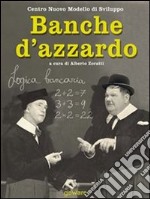 Banche d’azzardo. E-book. Formato EPUB ebook