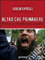 Altro che primavereArabia, un mondo senza ordine. E-book. Formato EPUB ebook