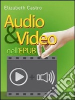 Audio e Video nell’EPUB. E-book. Formato EPUB ebook