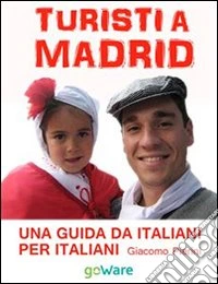 Turisti a MadridUna guida da italiani per italiani. E-book. Formato EPUB ebook