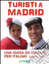 Turisti a MadridUna guida da italiani per italiani. E-book. Formato EPUB ebook