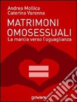 Matrimoni omosessuali. La marcia verso l’uguaglianza. E-book. Formato EPUB ebook