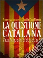 La questione catalana. Independència?. E-book. Formato EPUB ebook