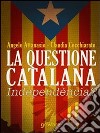La questione catalana. Independència?. E-book. Formato EPUB ebook