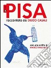 Pisa raccontata da Diego Casali. Con uno scritto di Marco Malvaldi. E-book. Formato EPUB ebook