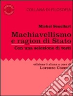 Machiavellismo e ragion di Stato. La fortuna di Niccolò Machiavelli e de Il Principe. E-book. Formato EPUB ebook