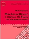 Machiavellismo e ragion di Stato. La fortuna di Niccolò Machiavelli e de «Il Principe». E-book. Formato EPUB ebook di Michel Sennelart
