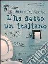 L’ha detto un italiano. E-book. Formato EPUB ebook di Guido Di Santo