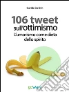L' umorismo come dieta dello spirito. 106 tweet sull'ottimismo. E-book. Formato EPUB ebook di Davide Da Dalt