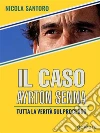 Il caso Ayrton Senna. Tutta la verità sul processo. E-book. Formato EPUB ebook