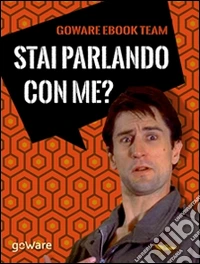 Stai parlando con me? 100 battute da film indimenticabili. E-book. Formato EPUB ebook