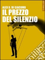 Il prezzo del silenzio. E-book. Formato EPUB ebook