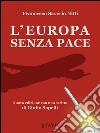 L&apos;Europa senza Pace. Nuova edizione con uno scritto di Giulio Sapelli. E-book. Formato EPUB ebook