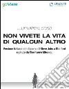 ...un’ultima cosa. Non vivete la vita di qualcun altroVersione italiana del discorso di Steve Jobs a Stanford recitato da Gianfranco Miranda. E-book. Formato Mobipocket ebook di goWare ebook team