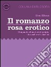 Il romanzo rosa erotico. Cinquanta sfumature di grigio, i bestseller e la società. E-book. Formato EPUB ebook