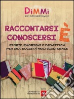 Raccontarsi è conoscersi. Storie, emozioni e didattica per una società multiculturale. E-book. Formato EPUB ebook