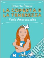 La coperta e la tenerezza. E-book. Formato EPUB ebook