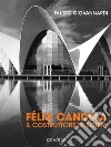 Félix Candela. Il costruttore di sogni. E-book. Formato EPUB ebook di Fausto Giovannardi