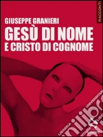 Gesù di nome e Cristo di cognome. E-book. Formato EPUB