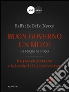 Buon governo un mito? Le Regioni rosse. Da giovani promesse a baluardo della conservazione. E-book. Formato EPUB ebook