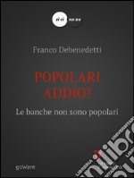 Popolari addio? Le banche non sono popolari. E-book. Formato EPUB ebook