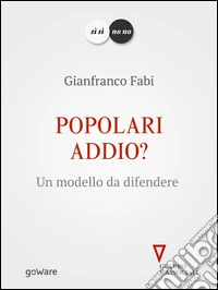 Popolari addio? Un modello da difendere. E-book. Formato EPUB ebook