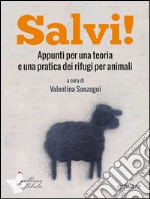 Salvi! Appunti per una teoria e una pratica dei rifugi per animali. E-book. Formato EPUB ebook