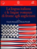 La lingua italiana e le lingue romanze di fronte agli anglicismi. E-book. Formato EPUB