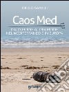 Caos Med. Dall’ordine al disordine nel Mediterraneo e in Europa. E-book. Formato EPUB ebook