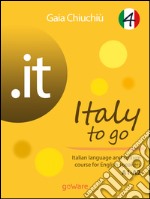 .it – Italy to go 4. Italian language and culture course for English speakers A1-A2. E-book. Formato EPUB ebook