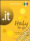 .it – Italy to go 4. Italian language and culture course for English speakers A1-A2. E-book. Formato EPUB ebook