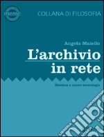 L’archivio in rete. Estetica e nuove tecnologie. E-book. Formato EPUB ebook