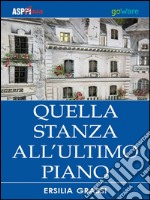 Quella stanza all&apos;ultimo piano. E-book. Formato EPUB