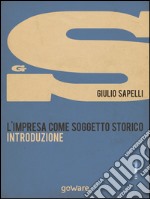 L’impresa come soggetto storico. Introduzione – Vol. 1. E-book. Formato Mobipocket ebook