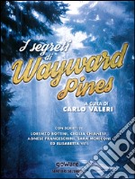 I segreti di Wayward Pines. E-book. Formato EPUB ebook