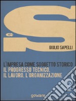 L’impresa come soggetto storico. Il progresso tecnico, il lavoro, l’organizzazione – Vol. 3. E-book. Formato EPUB ebook