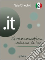 .it 6 – Grammatica italiana di base A1-A2 con esercizi. E-book. Formato EPUB ebook